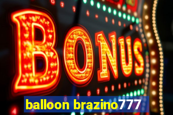 balloon brazino777